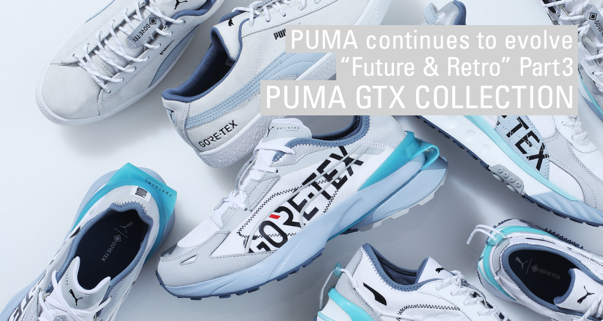 Perennial Install acceptable PUMA continues to evolve “Future & Retro” Part3 PUMA GTX COLLECTION | SHOES  MASTER